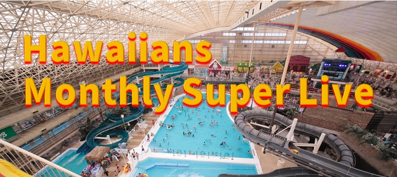 Hawaiians Monthly Super Live